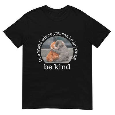 Monkey Punch In The World Where You Can Be Anything Be Kind TShirt