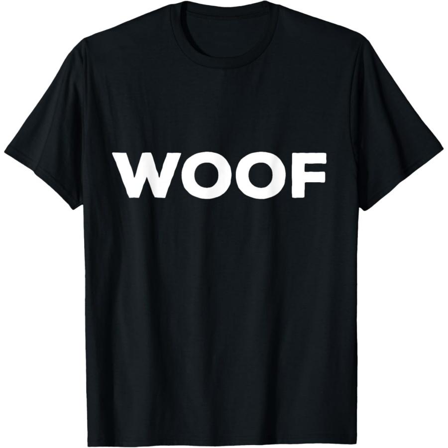 Shirt That Says Woof T-Shirt