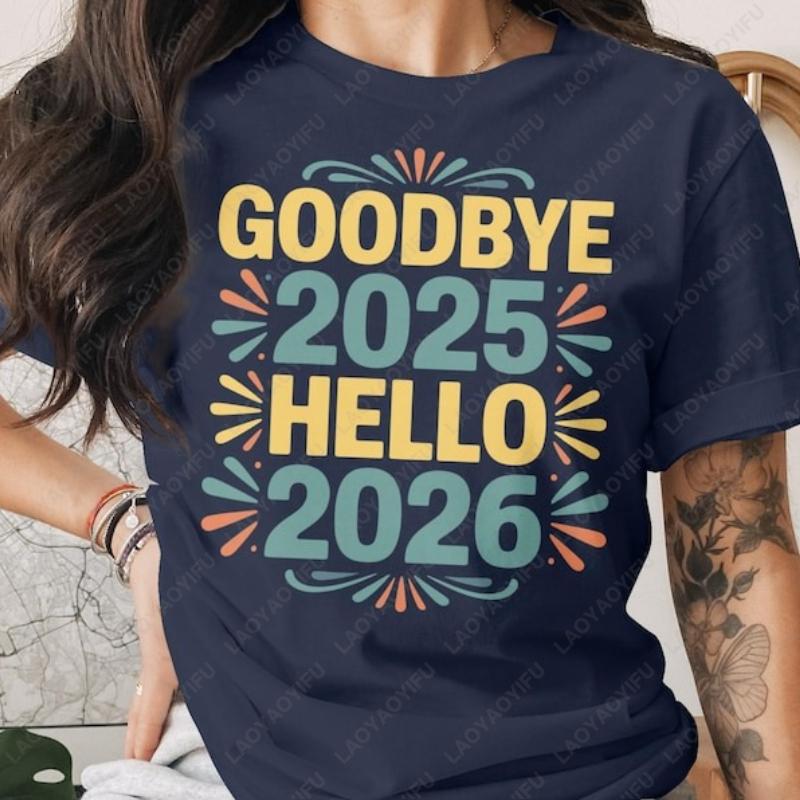 Прощай 2025 Здравствуй 2026 Футболка Новогодний Вечерний Наряд Празднование Унисекс Взрослый Хлопковые рубашки Праздничная Модная Футболка с Графикой