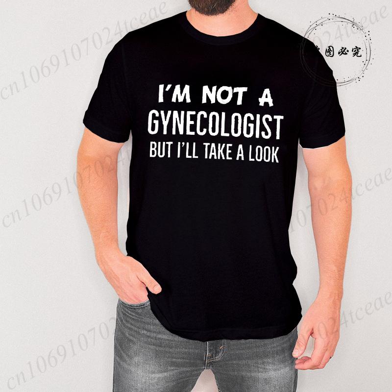 Im Not A Gynecologist But Ill Take A Look T-shirt Vintage Clothes Plain Mens Funny T Shirts Vintage Clothing Harajuku Streetwear