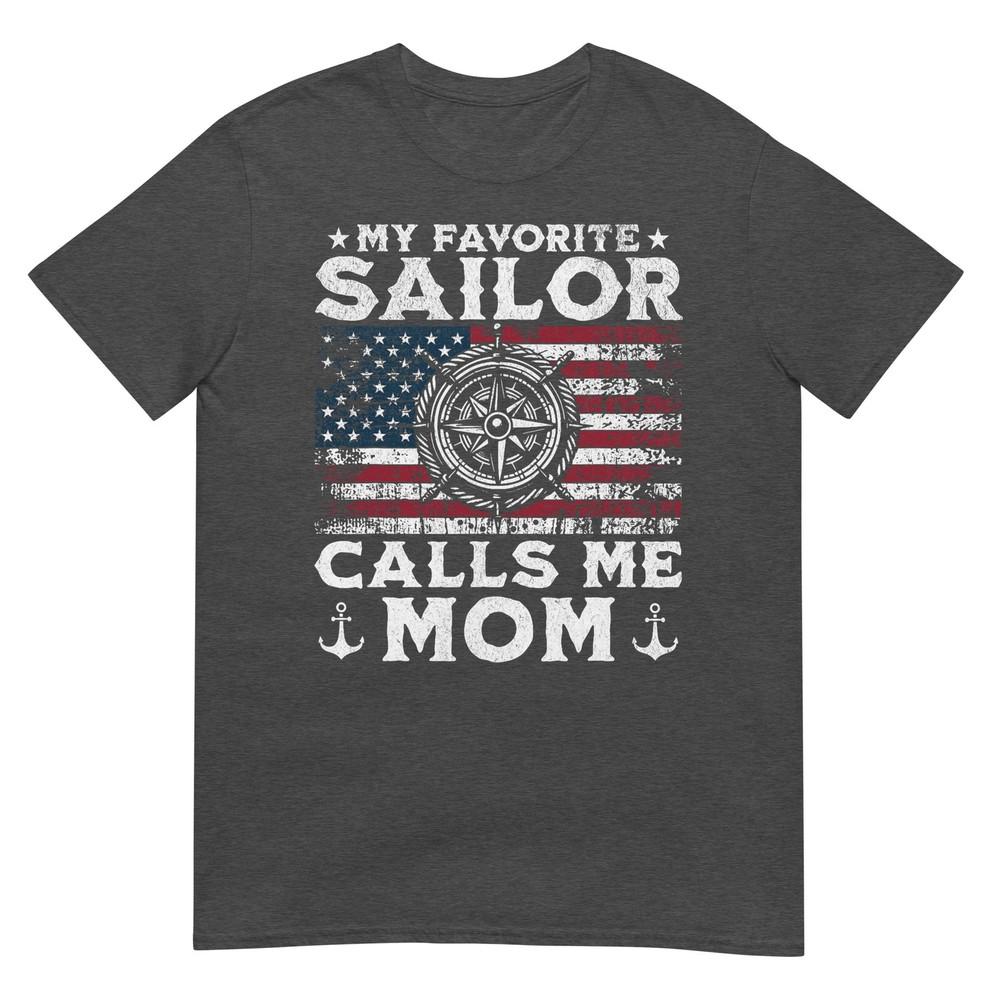 My Favorite Sailor Calls Me Mom Proud Mom Of A Sailor TShirt