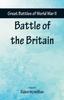 The Great Battles of World War Two - Battle of the Britain Book