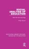 The Social Analysis of Education : After the New Sociology Book