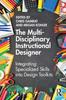 Книга The Multi-Disciplinary Instructional Designer : Integrating Specialized Skills Into Design Toolkits