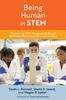 Книга Being Human In STEM : Partnering with Students To Shape Inclusive Practices and Communities