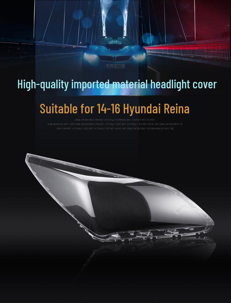 Hyundai Reina 14-16 Headlight Lens Cover Shell