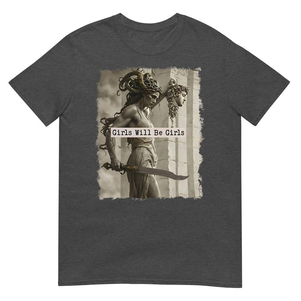 Girl Will Be Girls Shirts Medusa Feminist Unisex TShirt
