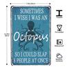 Funny Octopus Metal Sign Everything Will Kill You Choose Something Fun Sign Vintage Bar Kitchen Home Wall Decor 12x8 Inch