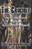 Книга The Crucible : How the Hardships of Life Forge Us Into Extraordinary Warriors