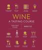 Книга Wine A Tasting Course : From Grape To Glass