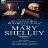 The Collected Supernatural and Weird Fiction of Mary Shelley... 9780857060600