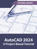 Книга AutoCAD 2024 A Project-Based Tutorial