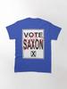 Saxon Vote Saxon! Classic T-Shirt
