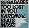 12-дюймовая пластинка SUGABABES - Too Lost In You (Kardinal Beats Mix 12SUGAX7 Universal, Isla 2003 UK & Европа Танцевальная & Электронная Б/У