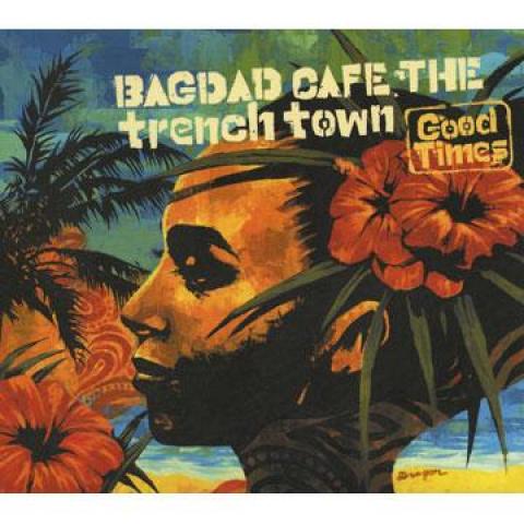 CD BAGDAD CAFE THE TRENCH TOWN - Good Times VICL62029PROMO Victor Ent. JPN 2006 Japan ObiReggae, Ska & Dub Used