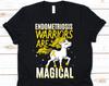 Endometriosis Warriors Are Magical Shirt, Endo Awareness Gift For Endometriosos Warrior Fighter Survivor, Endo Strong Tshirt For Men Women