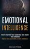 Книга Emotional Intelligence How To Improve Your Leadership And Master Your Emotions by Gil Lee Wall - Paperback