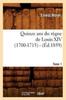 Книга Quinze ANS Du Regne De Louis XIV (1700-1715). Tome 1 (Ed.1859)