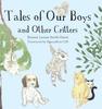 Книга Tales of Our Boys and Other Critters