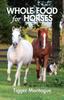 The Whole Food for Horses Book