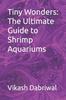 Книга Tiny Wonders : The Ultimate Guide To Shrimp Aquariums