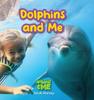 Книга Dolphins and Me : Animals and Me : 1