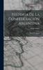 Книга Historia De La Confederacion Argentina : Rozas Y Su Epoca