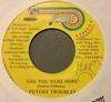 7inch Record FUTURE TROUBLES - Gal You Were Here NONE Slam Records Jamaica Reggae, Ska & Dub Used