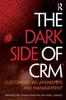 Книга The Dark Side of CRM : Customers, Relationships and Management