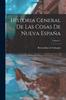 Книга Historia General De Las Cosas De Nueva Espana; Volume 1