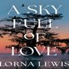 A Sky Full of Love by Lorna Lewis Paperback Book 9781662526947