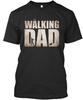 Walking Dad T-Shirt Made In the USA Size S To 5XL