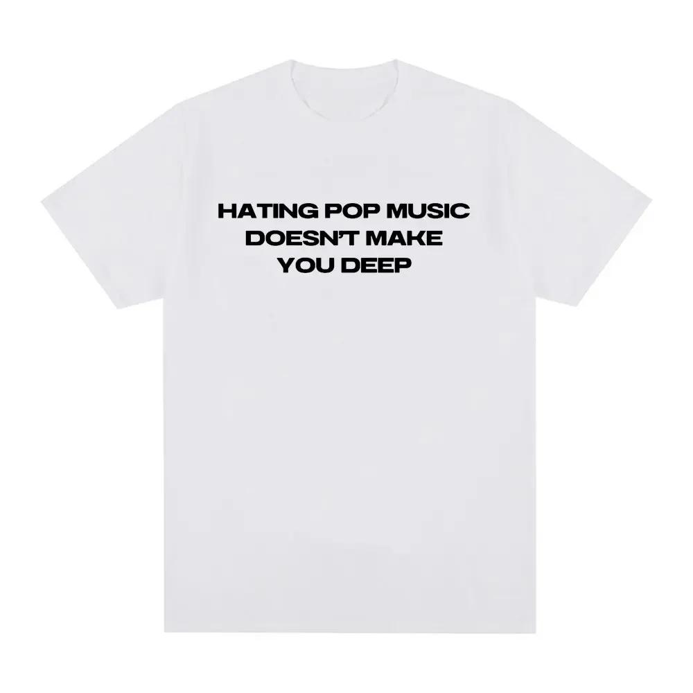 Charli Xcx Hating Pop Music Doesn't Make You Deep Same Style T Shirt Men Women Fashion Harajuku T-shirt Casual T-shirts Graphic