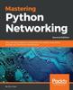 Книга Mastering Python Networking : Your One-stop Solution To Using Python for Network Automation, DevOps, and Test-Driven Development