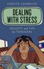 The Dealing with Stress : Insights and Tips for Teenagers Book