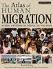 The The Atlas of Human Migration : Global Patterns of People On the Move Book