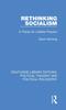 The Rethinking Socialism : A Theory for a Better Practice Book