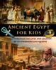 Книга Ancient Egypt for Kids Through the Lives and Legends of Its Pharaohs and Queens