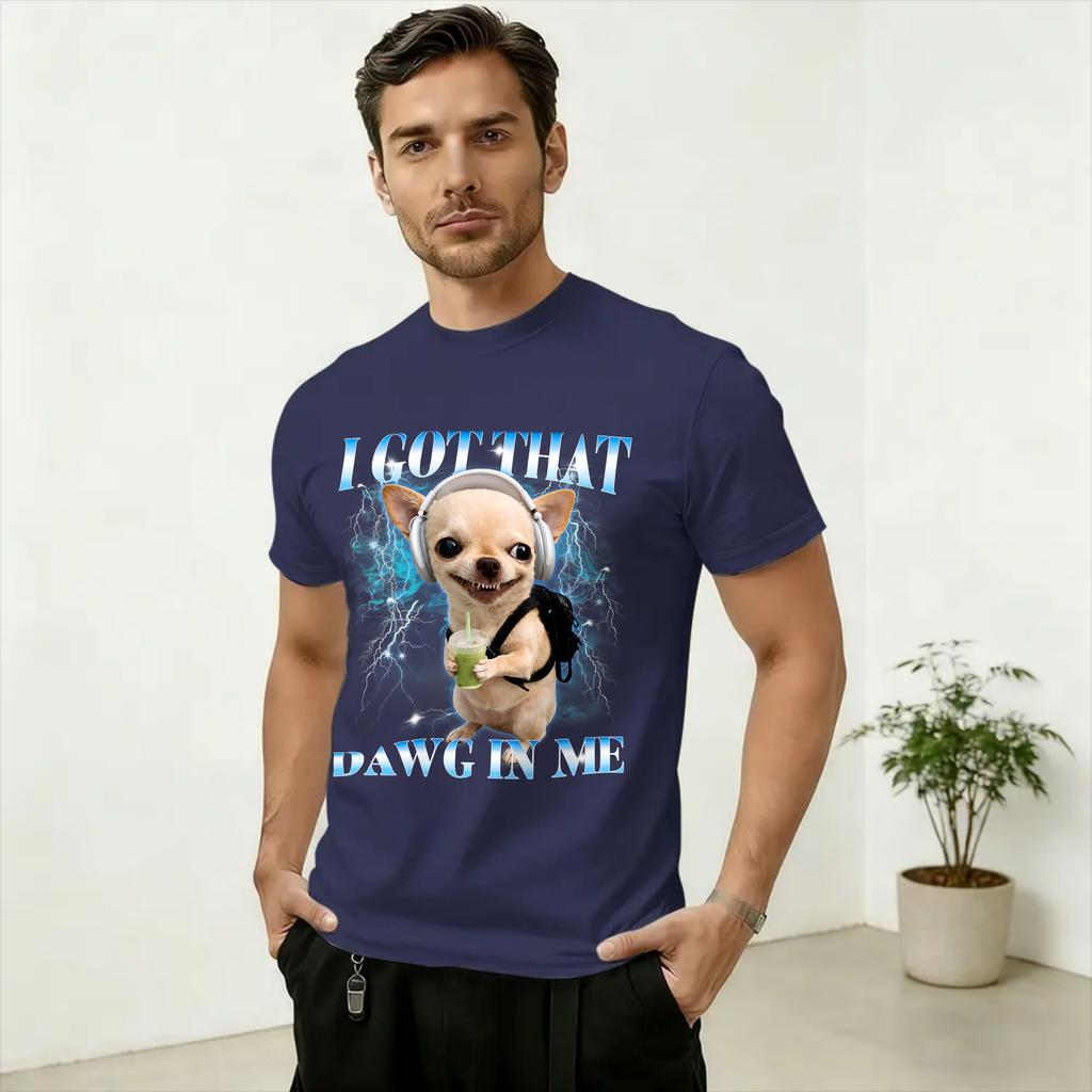 Unisex's Funny I Got that Dog in Me Meme T Shirt 100% Cotton Clothing Funny Short Sleeve Round Neck Tee Shirt Summer T-Shirt