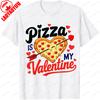 Pizza Is My Valentine Funny Valentines Day Printed TShirt Tops Cute Heart Shape Pizza Party Gift Unisex Unisex Clothes T Shirts