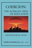 Книга Coercion : The Achilles' Heel of Education: Sociological Essay