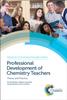 The Professional Development of Chemistry Teachers : Theory and Practice : Volume 1 Book