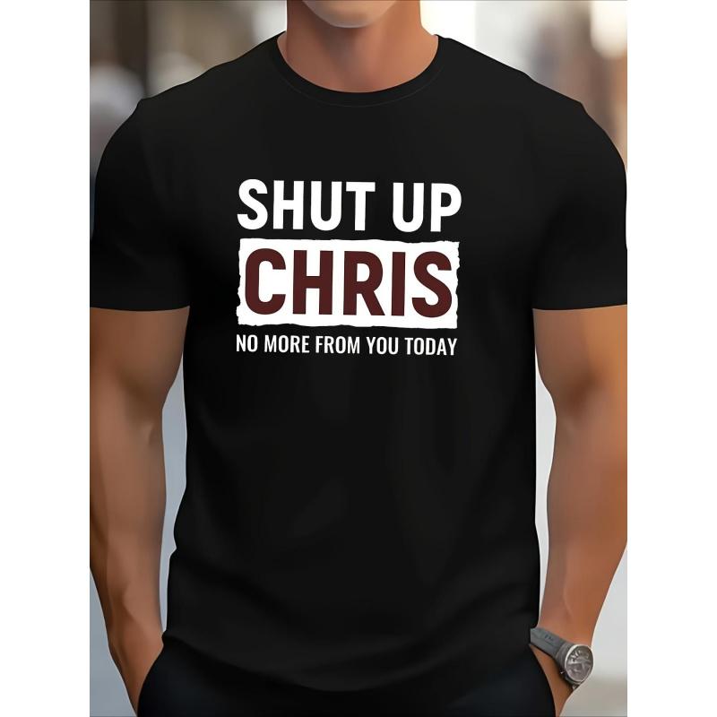 Men'S Funny "Shut Up Chris" Slogan T-Shirt - Super Black Tee with White & Red Print, Short Sleeve Crew Neck Casual Shirt for Gym, Outdoor & Casual