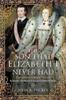 Книга The Son That Elizabeth I Never Had : The Adventurous Life of Robert Dudley S Illegitimate Son