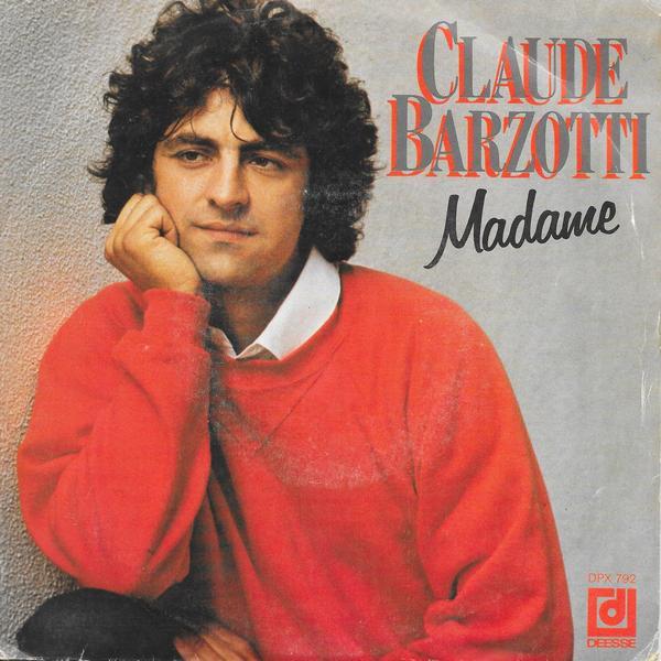 Пластинка 7 дюймов CLAUDE BARZOTTI - Madame DPX792 Disques Déesse 1982 Франция Поп Б/у