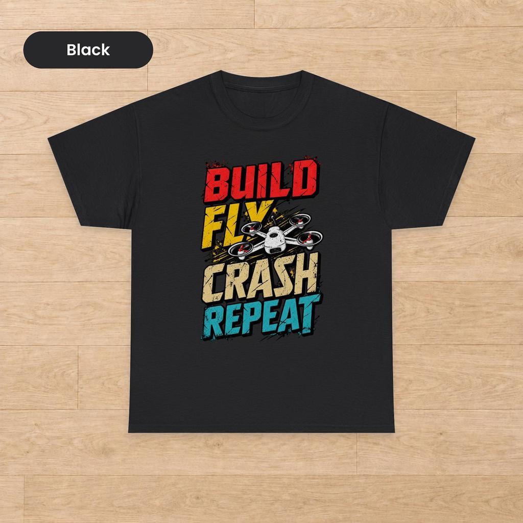 Funny Drone Racing Graphic Tee, Build Fly Crash Repeat Quadcopter Shirt, FPV Pilot Hobby Aesthetic Top, Drone Enthusiast Lover Gift Tee