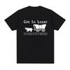 Get In Loser We're Going To Die Dysentery Funny T-shirt Men Women Clothing T-shirts Cotton Casual Oversized T Shirts Streetwear
