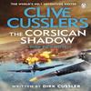 Clive Cusslers The Corsican Shadow by Dirk Cussler Paperback Book 9781405956253