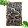 Vintage Welder Humor Metal Sign "NO FLUX GIVEN", Rustic Wall Decor. Perfect for Garden, Home, Bar, Cafe, Garage & Washroom.