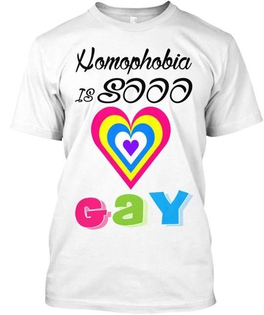 Homophobia Is Sooo Gay T shirt Made in the USA Size S to 5XL